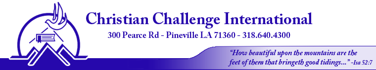 Christian Challenge International, 300 Pearce Road, Pineville, LA 71360 (318)640-4300